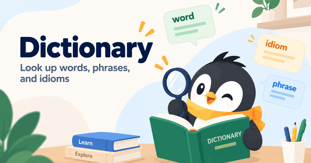 Dictionary: Look Up Words, Phrases, and Idioms